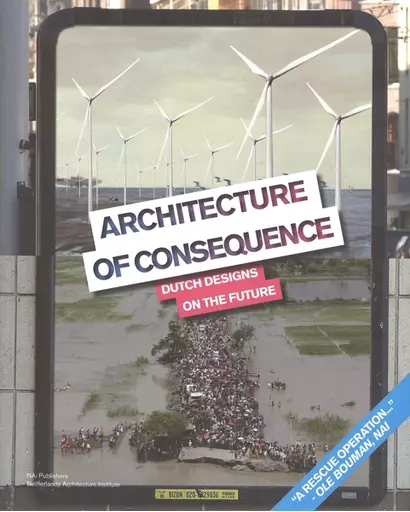 ARCHITECTURE OF CONSEQUENCE, 2009 NAi Publishers, > SUSTAINABILITY